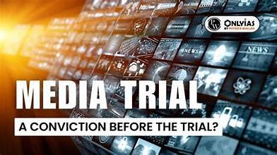 Examining the Constitutional and Judicial Dimensions of Media Trials: Balancing Right to Fair Trial and Freedom of Speech and Expression